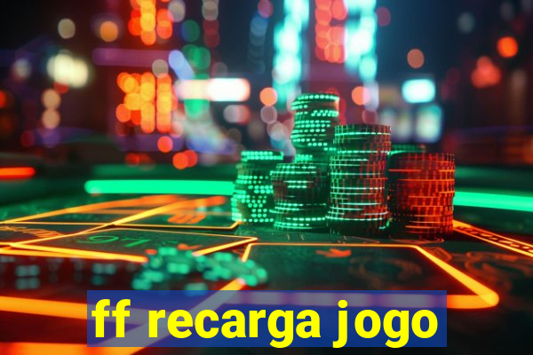 ff recarga jogo